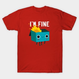 Dumpster Is Fine T-Shirt